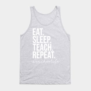 Eat Sleep Teach Repeat Tank Top